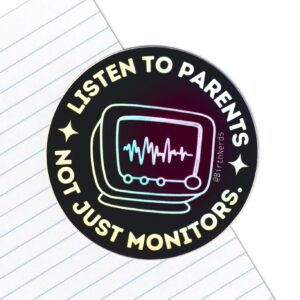 Listen to Parents. Not Just Monitors Sticker