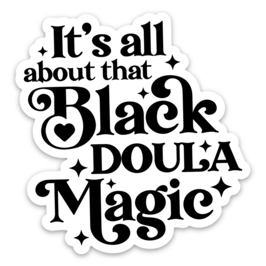 It's All About That Black Doula Magic Sticker