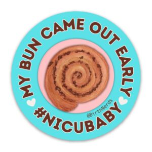 My Bun Came Out Early Sticker