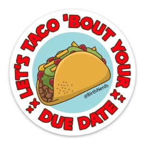 Let’s Taco about your Due Date Sticker