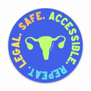 Legal. Safe. Accessible. Repeat. Sticker
