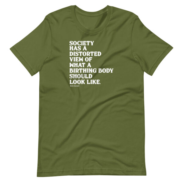 Society Has a Distorted View of What a Birthing Body Should Look Like Shirt - Image 3