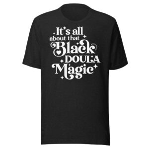 Black Doula Magic Shirt