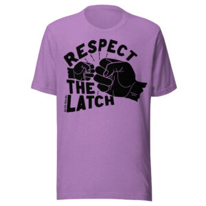 Respect the Latch Shirt