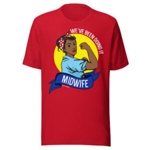 We've Been Doing It Midwife Shirt