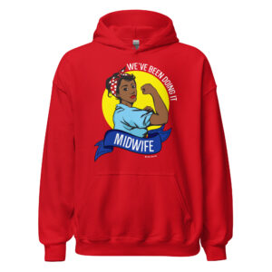 We’ve Been Doing It Midwife Hoodie