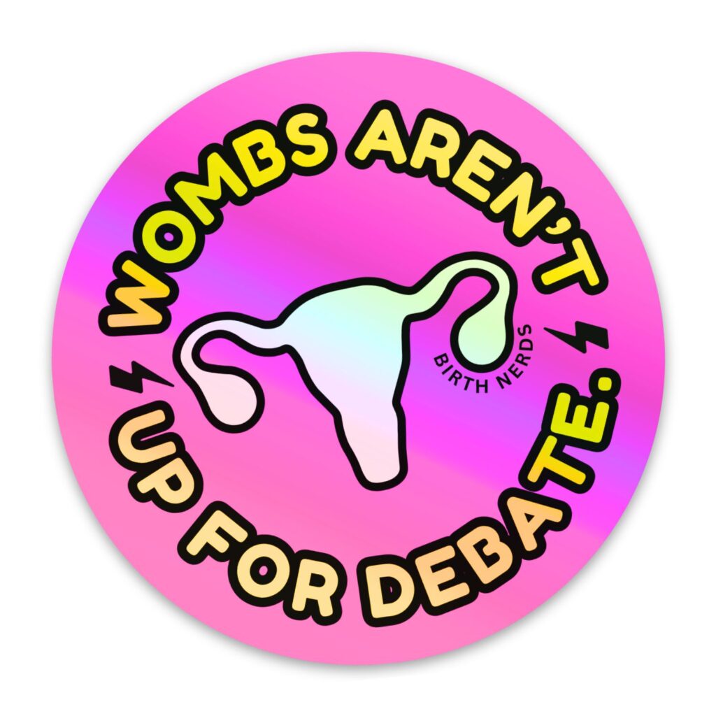 Wombs Aren't Up for Debate Sticker