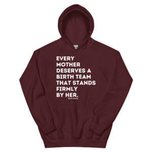 Every Mother Deserves a Birth Team that Stands Firmly by Her Hoodie