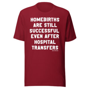 Homebirths are Still Successful Shirt