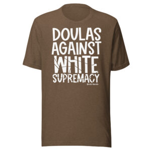 Doulas Against White Supremacy Shirt