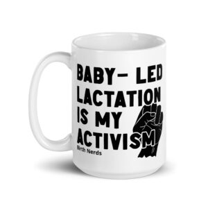 Baby-Led Lactation is my Activism Mug