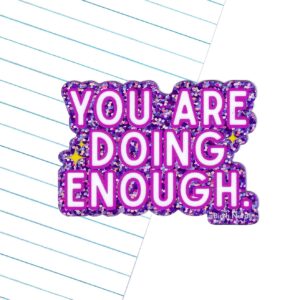 You are Doing Enough Sticker