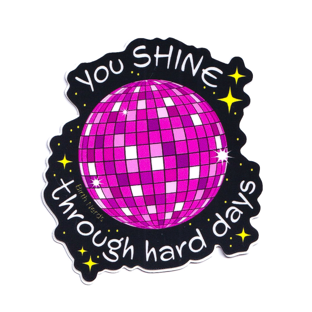 You Shine Through Hard Days Sticker