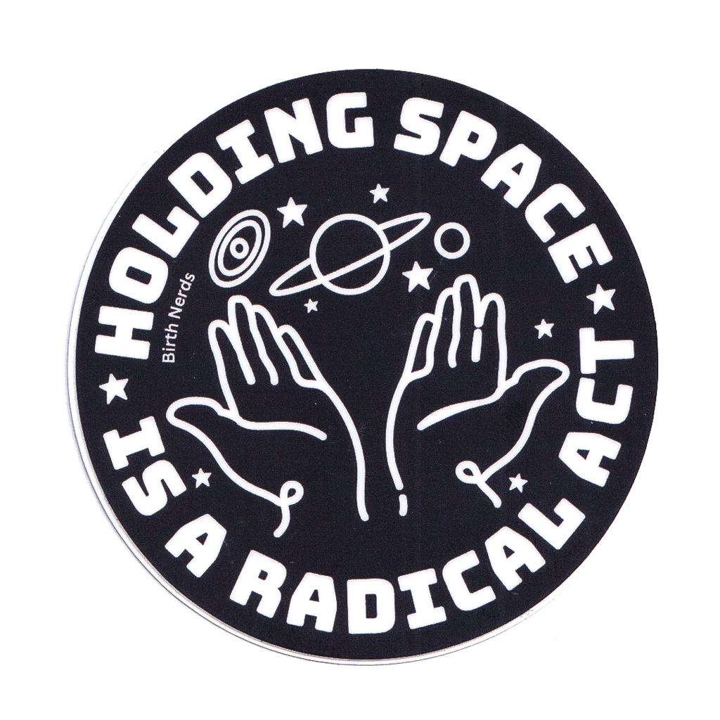 Holding Space is a Radical Act Sticker