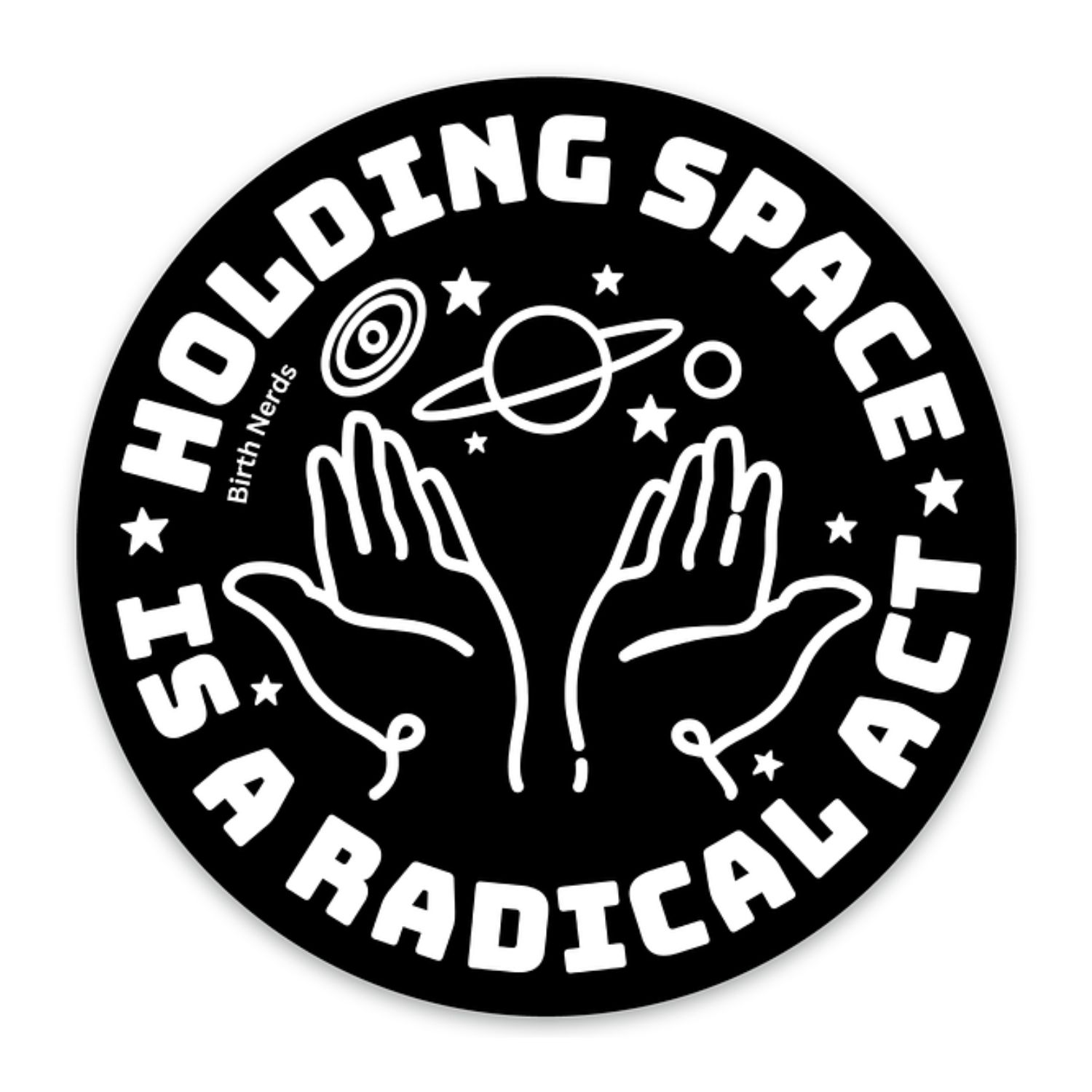 Holding Space is a Radical Act Sticker