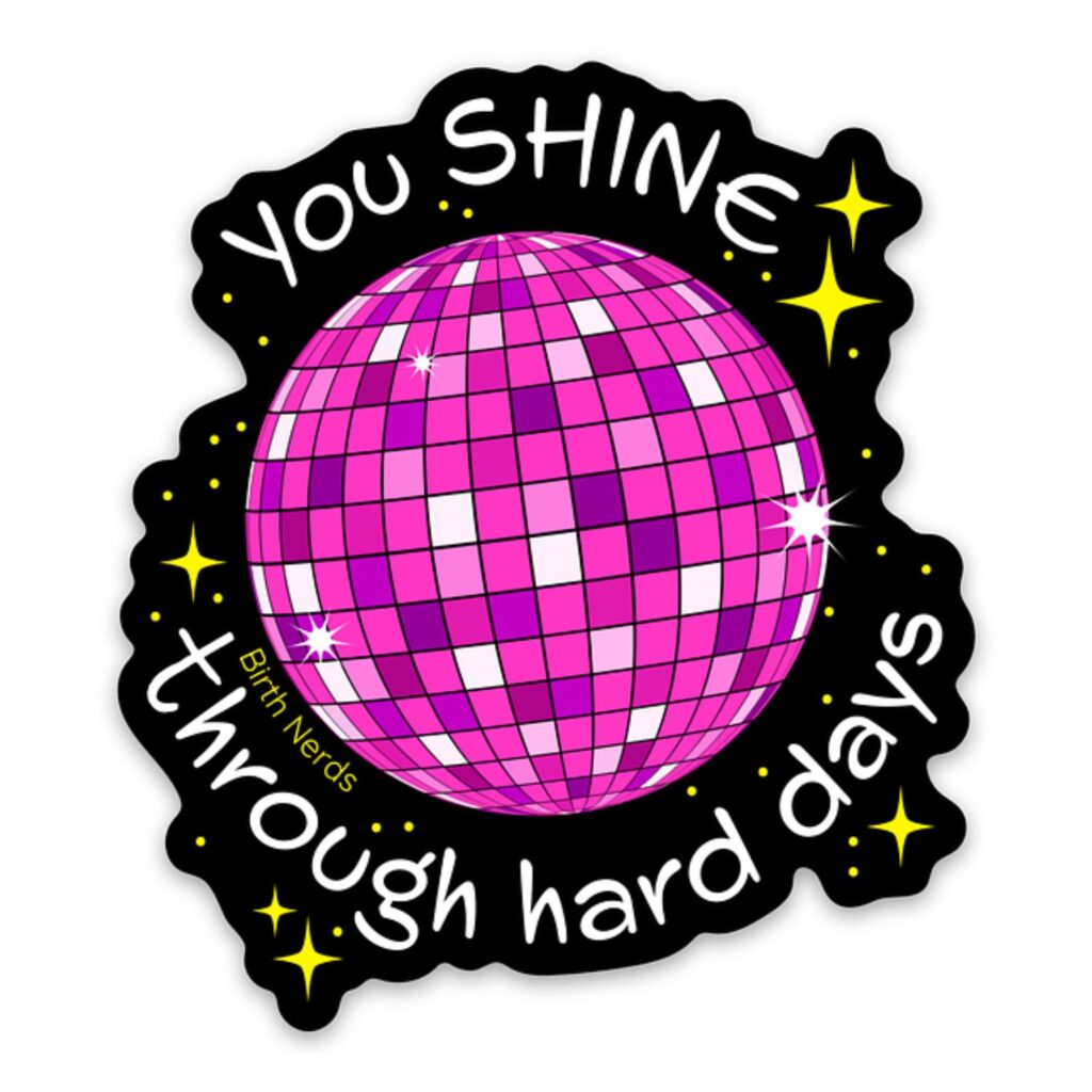You Shine Through Hard Days Sticker
