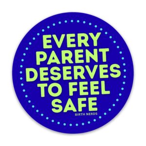 Every Parent Deserves to Feel Safe Sticker