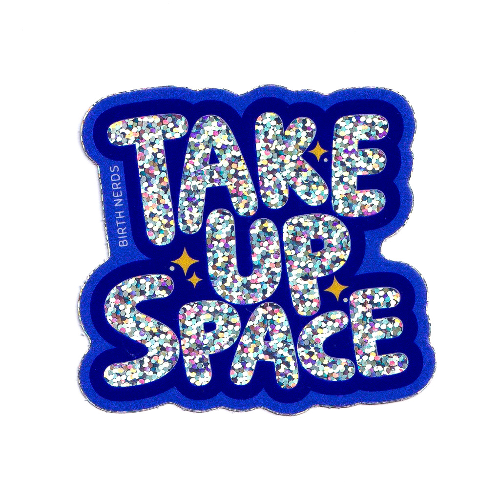 Take Up Space Sticker