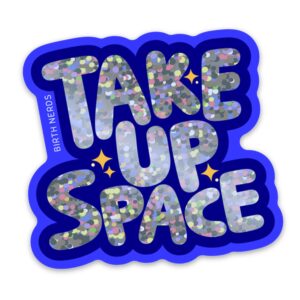 Take Up Space Sticker