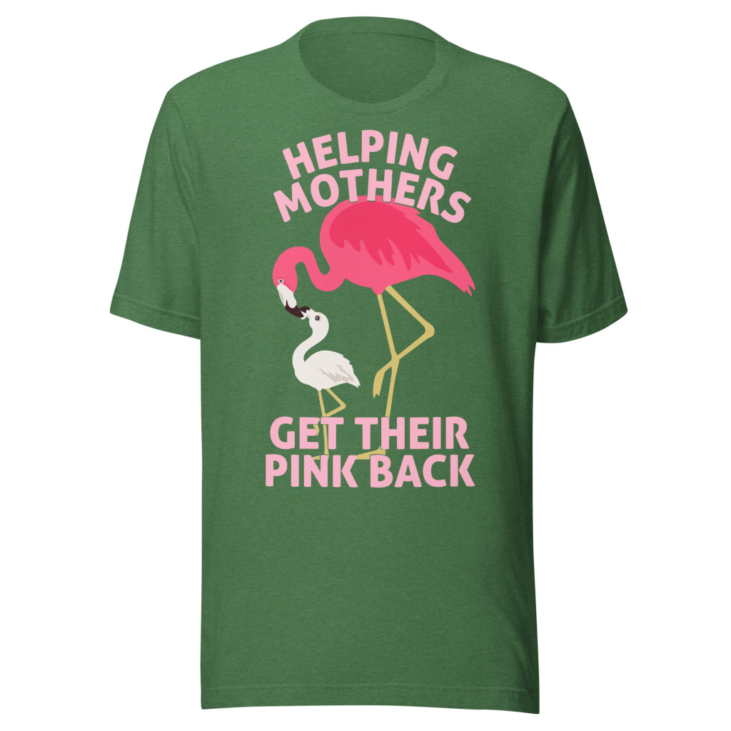 Helping Mothers Get Their Pink Back T-Shirt