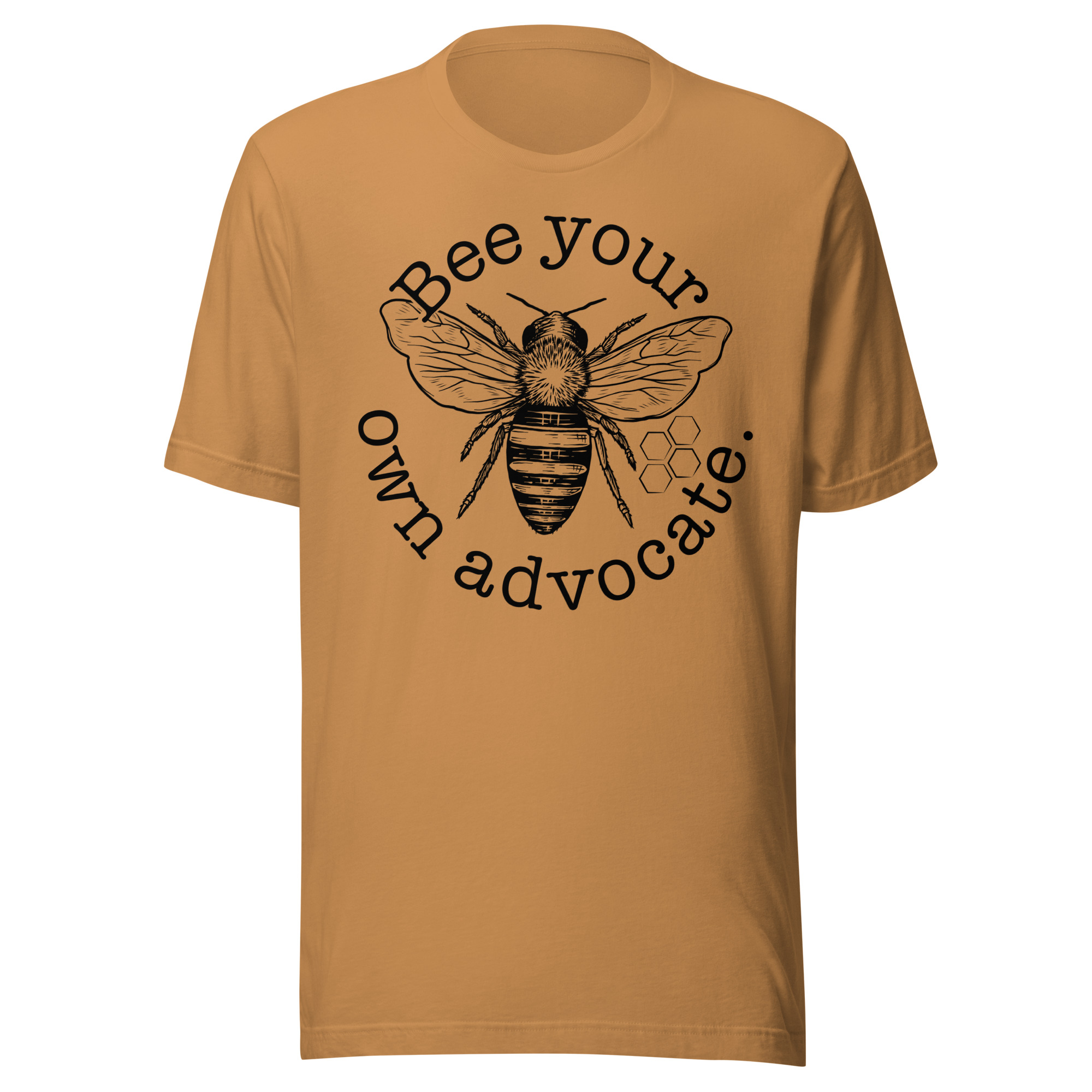 Bee Your Own Advocate T-Shirt